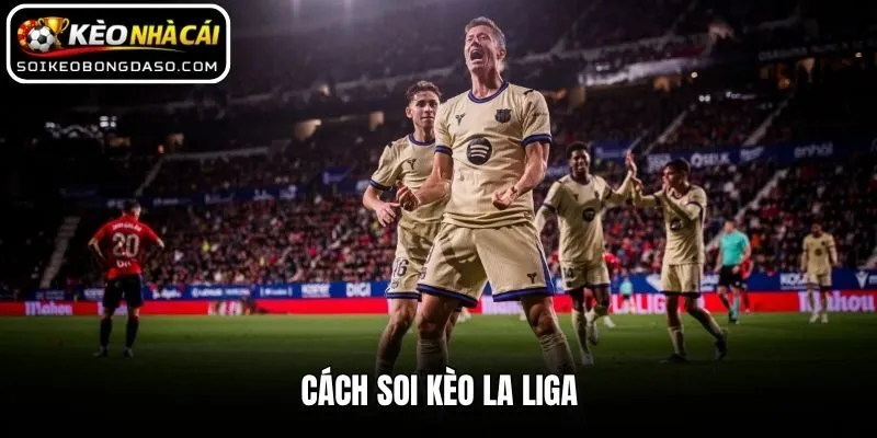 Cách soi kèo La Liga