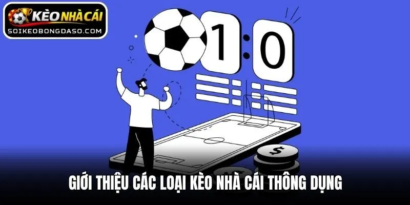 Giới thiệu các loại kèo nhà cái thông dụng