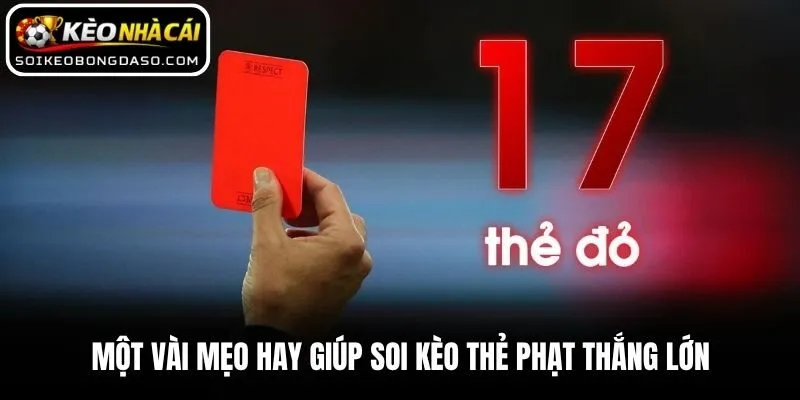 Soi Kèo Thẻ Phạt - Kinh Nghiệm Cá Độ Chuẩn Như Chuyên Gia 3 Một vài mẹo hay giúp soi kèo thẻ phạt thắng lớn