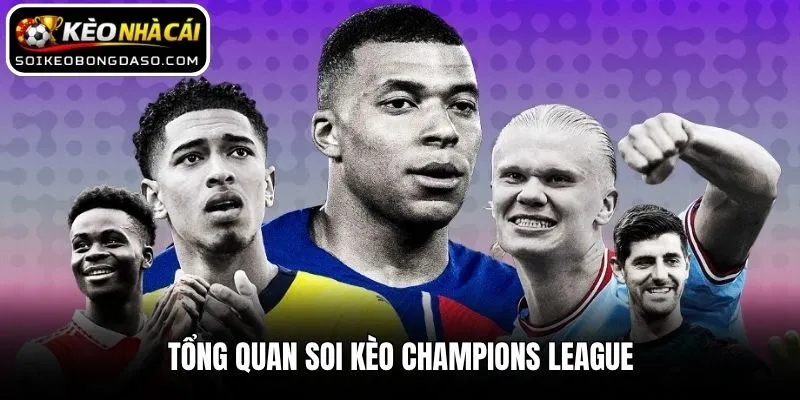 Tổng quan soi kèo Champions League
