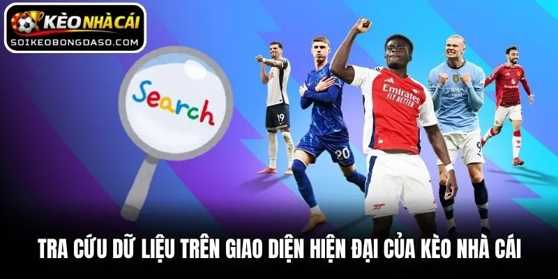 Kèo Nhà Cái | Keonhacai - Nhận Định Kèo Nhà Cái Mới Nhất T8.2026 9 Tra cứu dữ liệu trên giao diện hiện đại của Kèo nhà cái